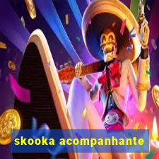 skooka acompanhante